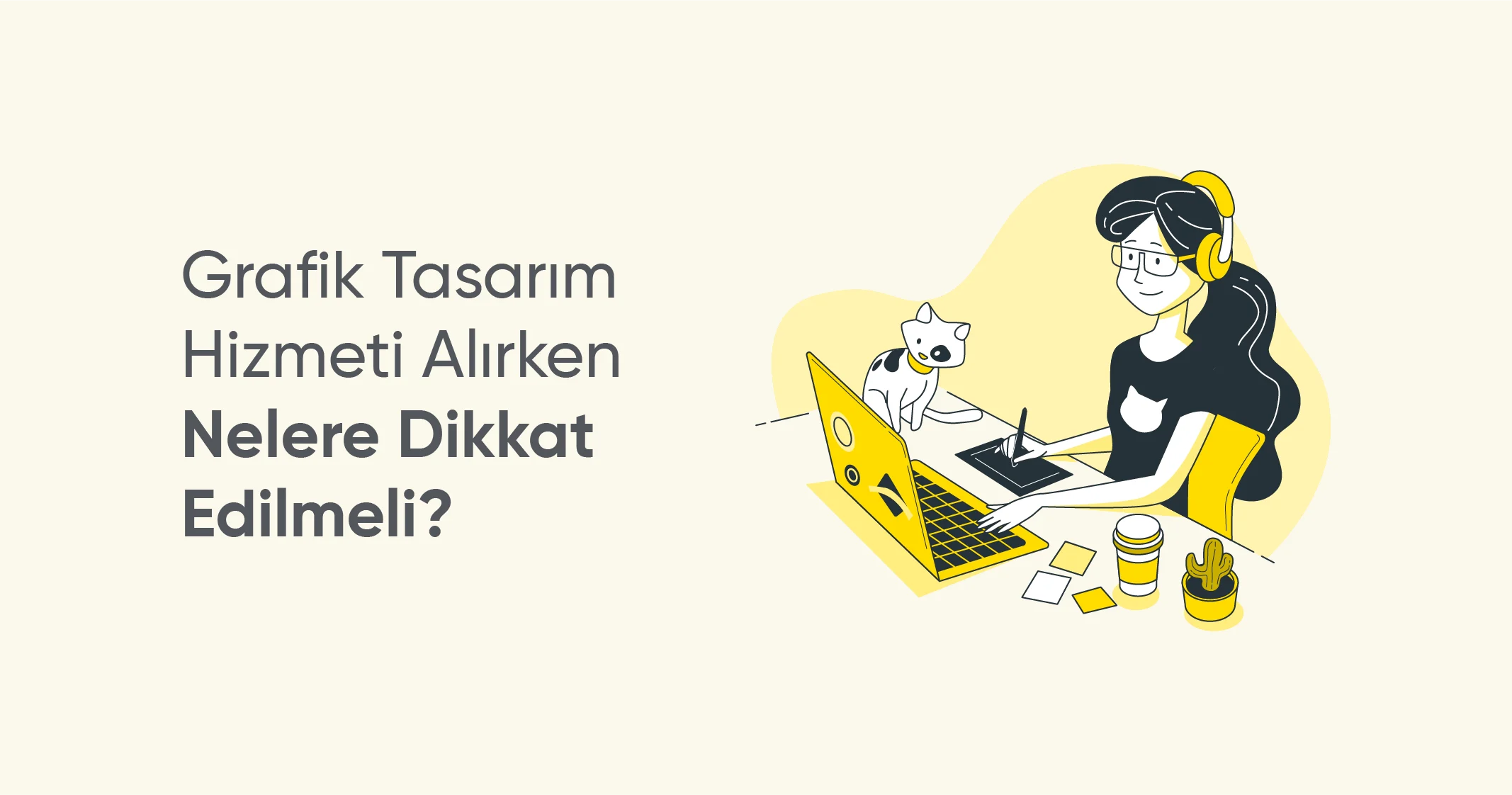 Grafik Tasarım Hizmeti Alırken Nelere Dikkat Edilmeli?
