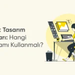 Grafik Tasarım Araçları: Hangi Programı Kullanmalı?