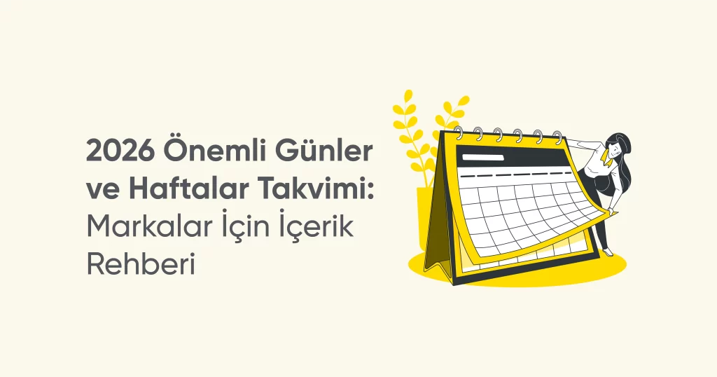 2026 Önemli Günler ve Haftalar Takvimi: Markalar İçin İçerik Rehberi
